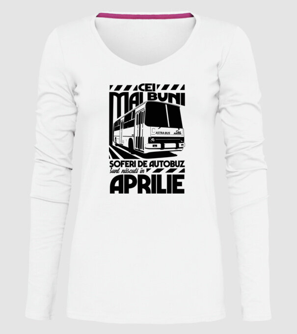 Cei mai buni șoferi de autobuz sunt născuți în Aprilie model alb pe tricou