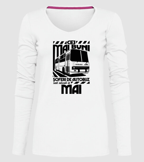 Cei mai buni șoferi de autobuz sunt născuți în Mai model alb pe tricou