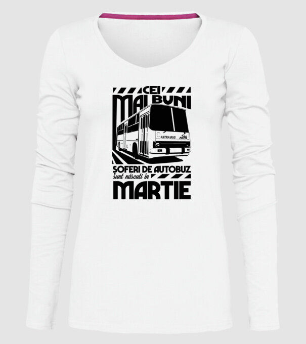 Cei mai buni șoferi de autobuz sunt născuți în Martie model alb pe tricou