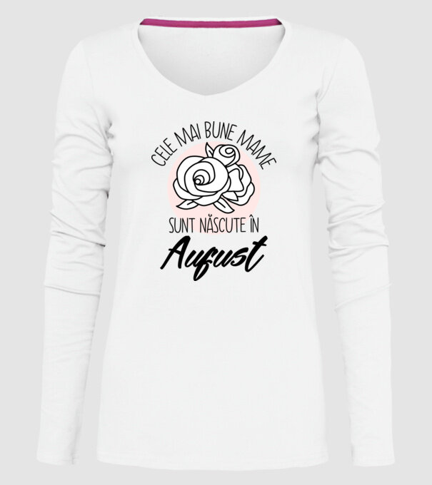 Cele mai bune mame sunt născute în August model alb pe tricou