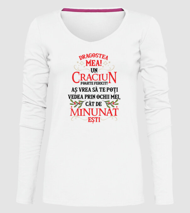 Dragostea mea! Un Crăciun foarte fericit! Aș vrea să te poți vedea prin ochii mei, cât de minunat ești model alb pe tricou