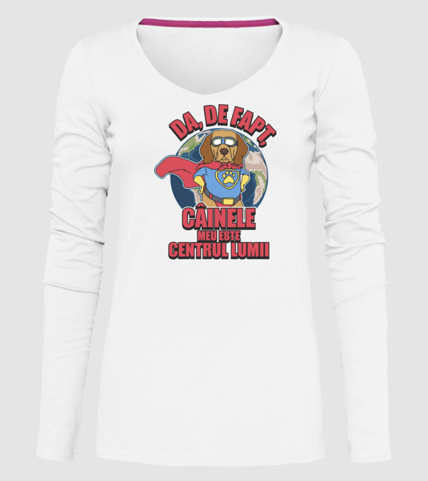 Da, de fapt, câinele meu este centrul lumii... model alb pe tricou