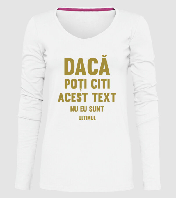 Dacă poți citi acest text, nu eu sunt ultimul model alb pe tricou
