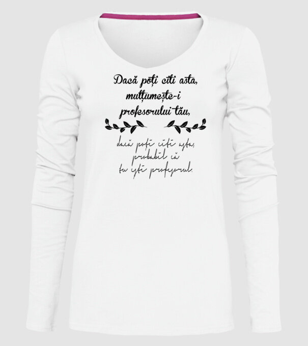 Dacă poți citi asta, mulțumește-i profesorului tău model alb pe tricou
