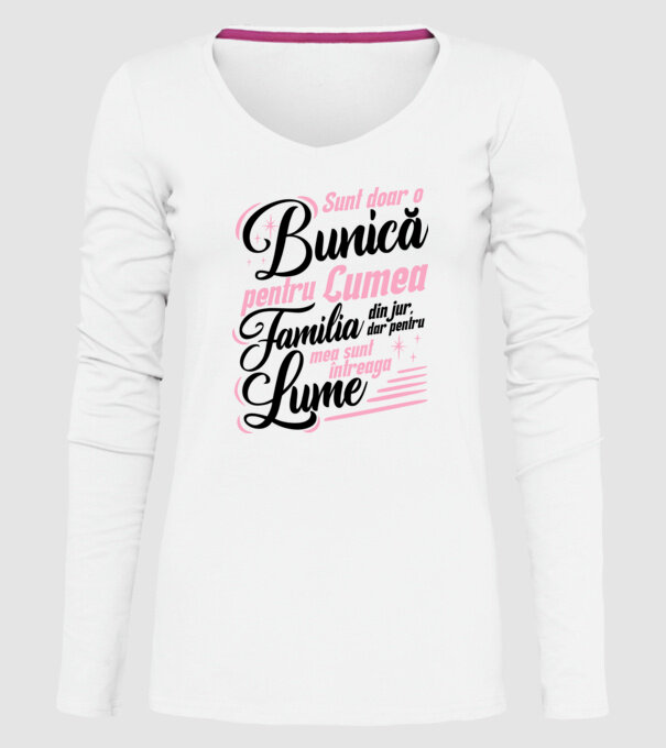 Sunt doar o bunică pentru lumea din jur, dar pentru familia mea sunt întreaga lume! model alb pe tricou