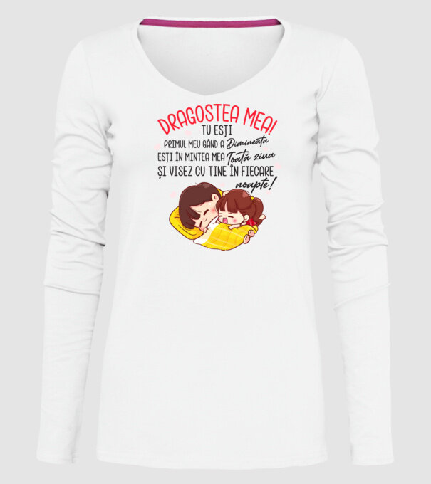 Dragostea mea! tu ești primul meu gând dimineața, ești în mintea mea toată ziua și visez cu tine în fiecare noapte. Te iubesc! model alb pe tricou
