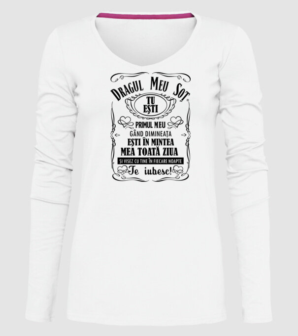 Dragul meu soț tu ești primul me gând dimineața, ești în mintea mea toată ziua și visez cu tine în fiecare noapte model alb pe tricou
