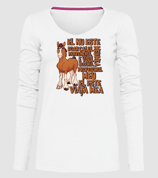 El nu este doar calul meu, e visul meu, partenerul meu, bucuria mea, profesorul meu, el este viața mea model alb pe tricou