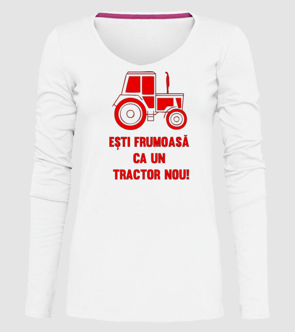 ești frumoasă ca un tractor nou! model alb pe tricou