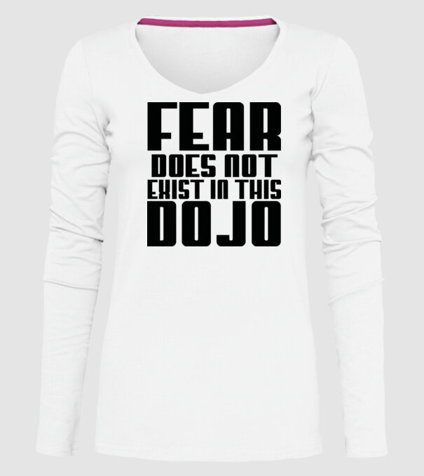 fear doesnt exist in this dojo model alb pe tricou