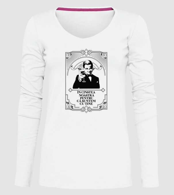 în cinstea noastră, pentru că suntem cu tine model alb pe tricou