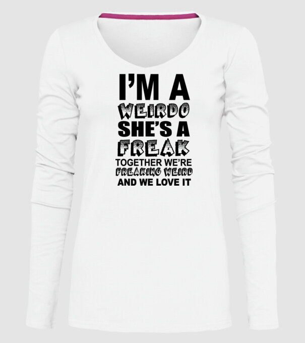 'I''m a weirdo, she''s a freak' model alb pe tricou