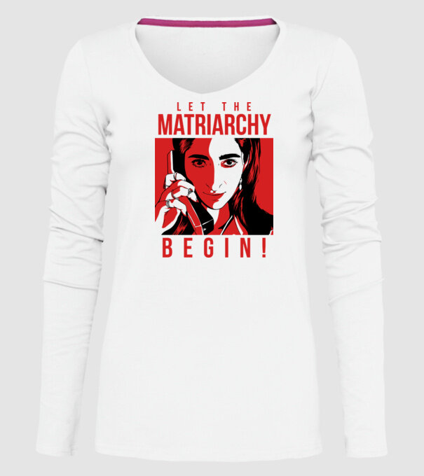 let the matriarchy begin model alb pe tricou