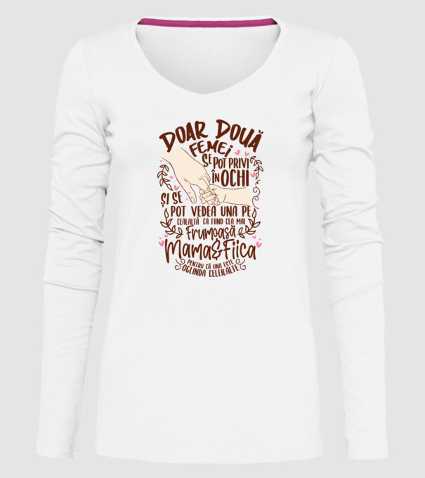 doar două femei se pot privi în ochi și se pot vedea una pe cealaltă ca fiind cea mai frumoasă - mama&fiica - pentru că una este model alb pe tricou