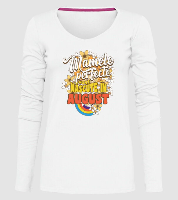 Mamele perfecte sunt născute în august. model alb pe tricou