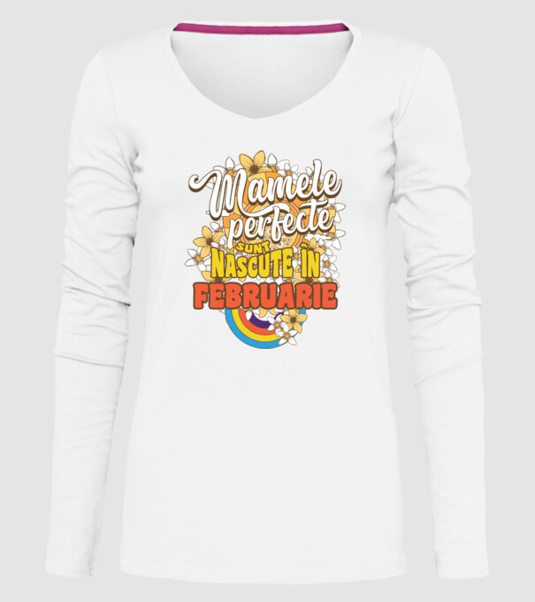 Mamele perfecte sunt născute în februarie. model alb pe tricou