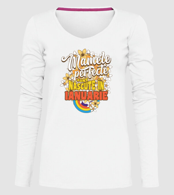 Mamele perfecte sunt născute în ianuarie. model alb pe tricou