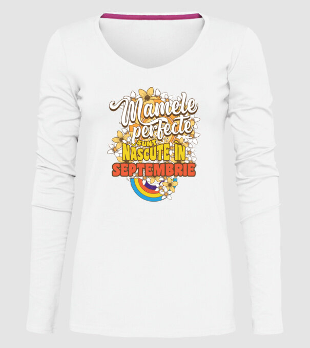 Mamele perfecte sunt născute în septembrie. model alb pe tricou