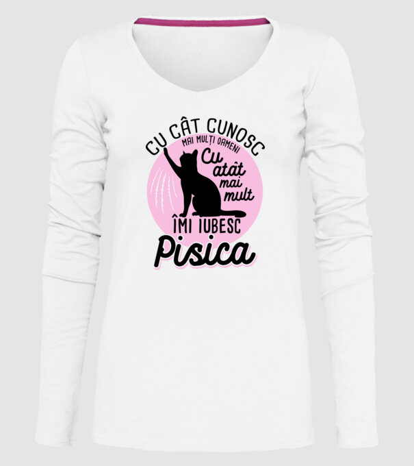 Cu cât cunosc mai mulți oameni, cu atât mai mult îmi iubesc pisica model alb pe tricou