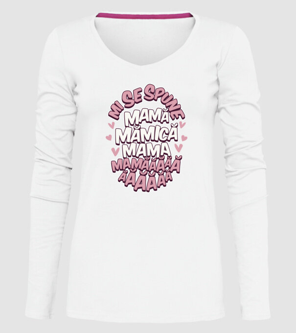mi se spune: mamă, mămică, mama, mamăăăăăă model alb pe tricou