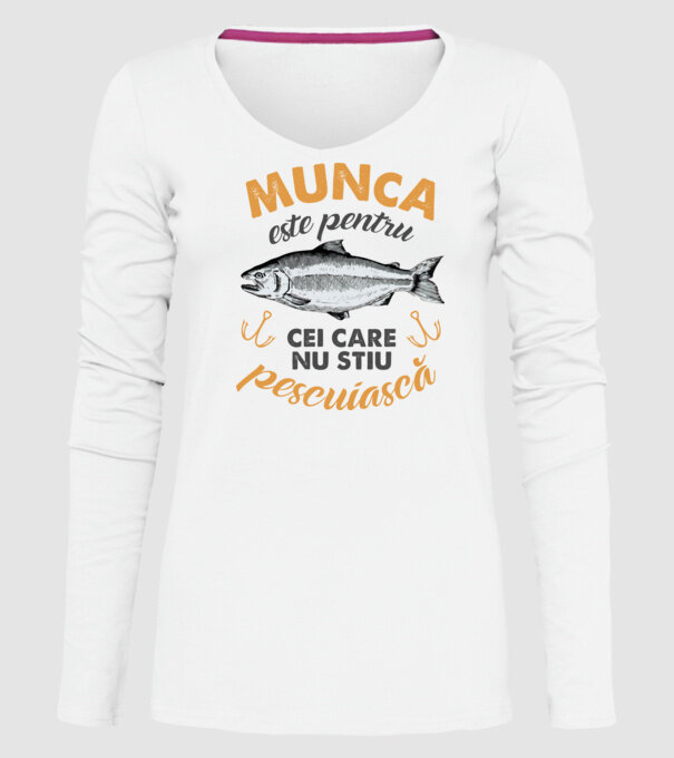 Munca este pentru cei care nu știu pescuiască model alb pe tricou