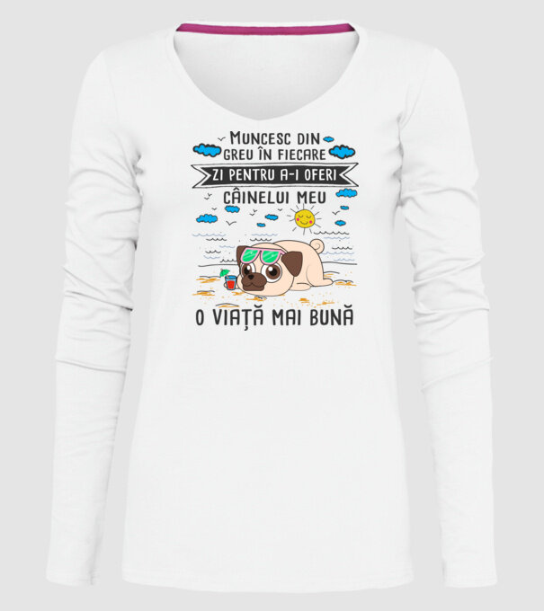 Muncesc din greu în fiecare zi pentru a-i oferi câinelui meu o viață mai bună model alb pe tricou