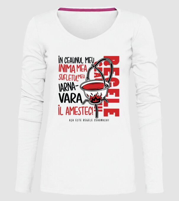 În ceaunul meu - Inima mea - Sufletul meu - Iarna - Vara - Îl amestec - Așa este regele ceaunului! model alb pe tricou