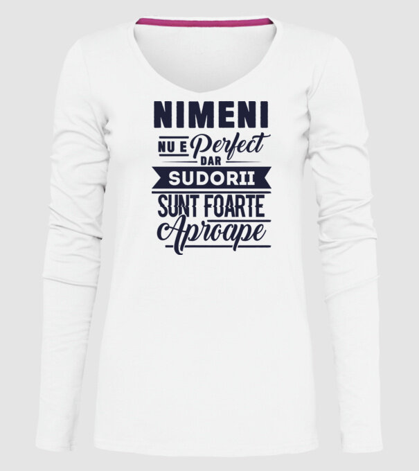 Nimeni nu e perfect, dar sudorii sunt foarte aproape model alb pe tricou