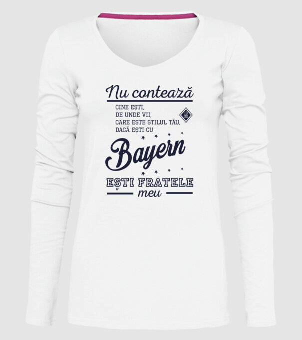 nu contează cine ești, de unde vii, care este stilul tău, dacă ești cu Bayern, ești fratele meu model alb pe tricou