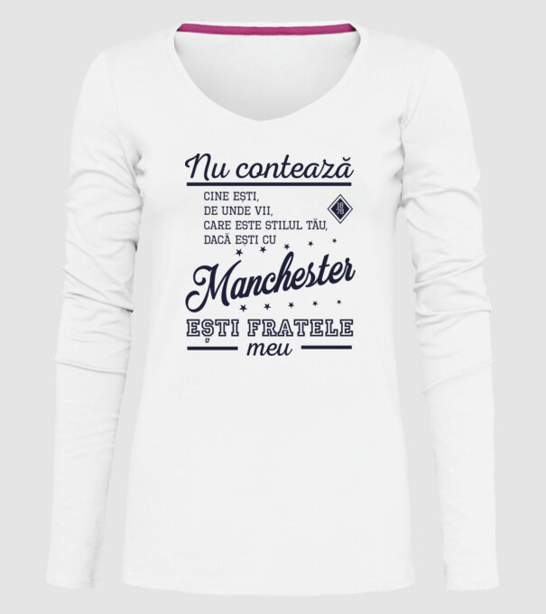 nu contează cine ești, de unde vii, care este stilul tău, dacă ești cu Manchester, ești fratele meu model alb pe tricou