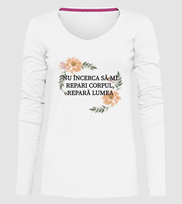 nu încerca să-mi repari corpul, repară lumea model alb pe tricou