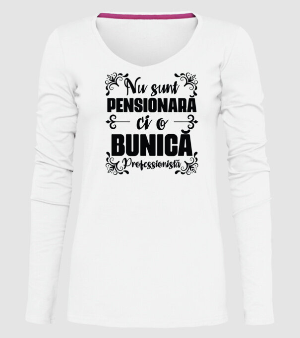 Nu sunt pensionară, ci o bunică profesionistă model alb pe tricou