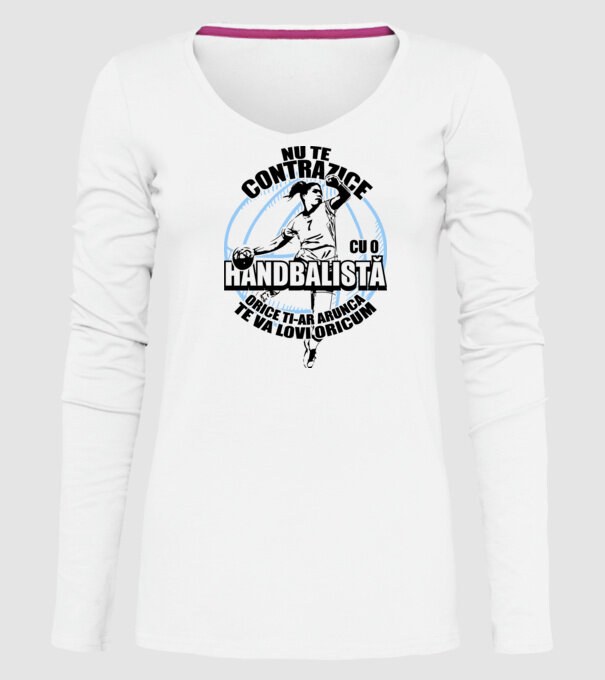 nu te contrazice cu o handbalistă, orice ți-ar arunca, te va lovi oricum model alb pe tricou