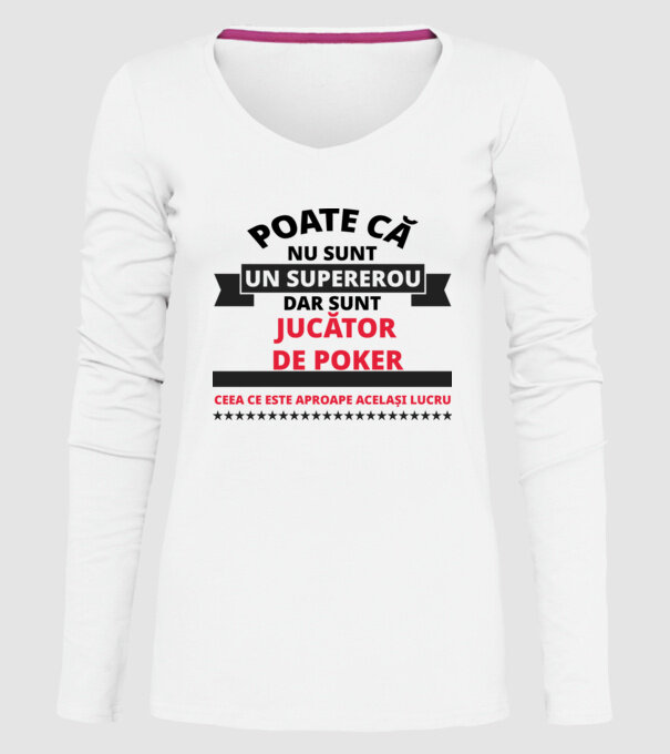Poate că nu sunt un supererou, dar sunt JUCĂTOR DE POKER, ceea ce este aproape același lucru model alb pe tricou