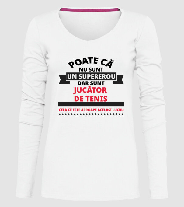 Poate că nu sunt un supererou, dar sunt JUCĂTOR DE TENIS, ceea ce este aproape același lucru model alb pe tricou