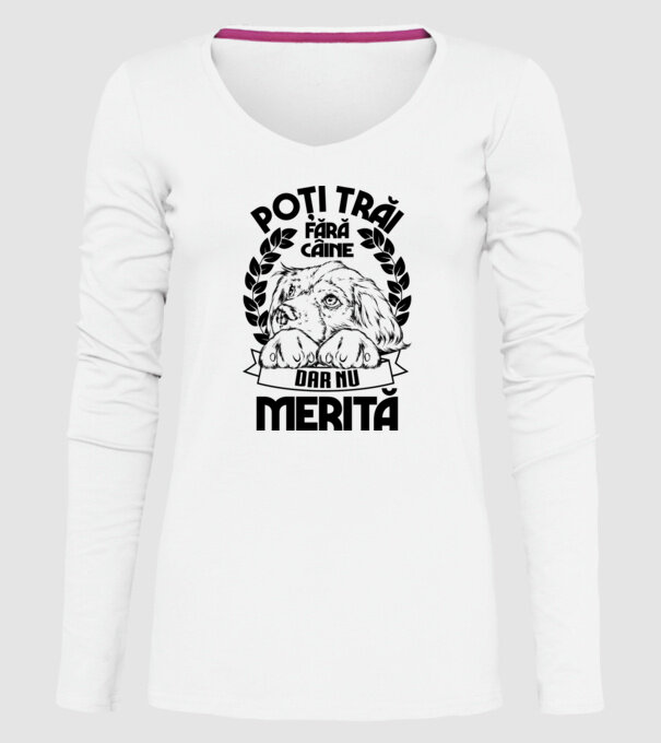 Poți trăi fără câine, dar nu merită model alb pe tricou