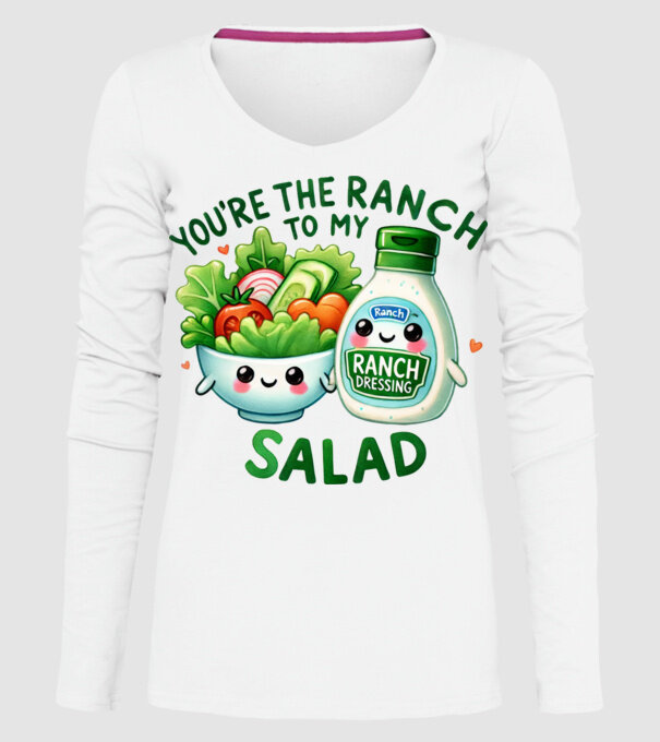Ranch to my Salad model alb pe tricou