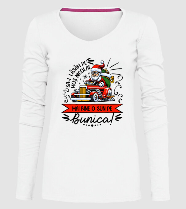 Să-l lăsăm pe Moș Nicolae, mai bine o sun pe bunica! model alb pe tricou