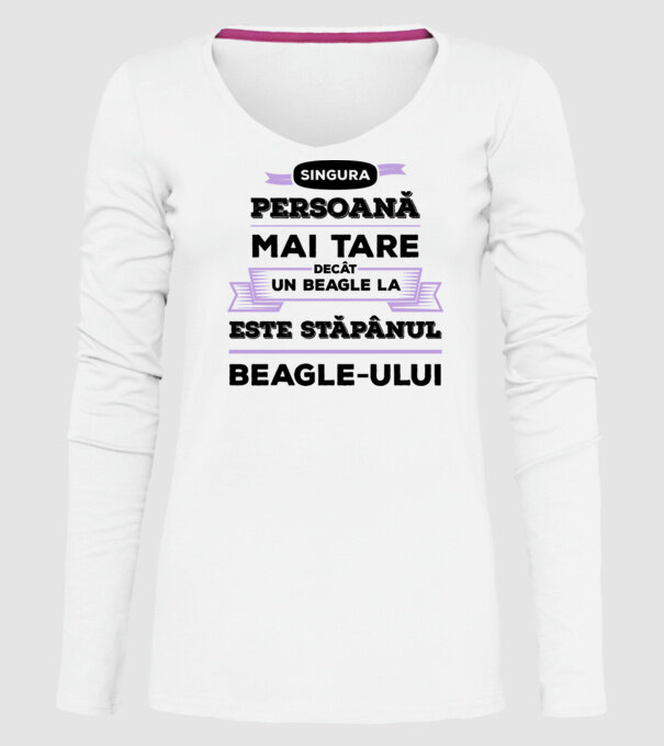 singura persoană mai tare decât un Beagle la este stăpânul Beagle-ului model alb pe tricou