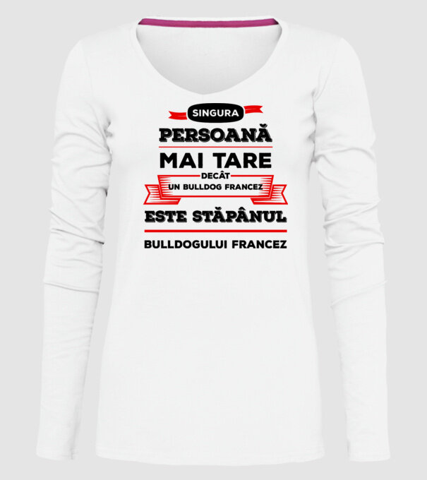 singura persoană mai tare decât un bulldog francez este stăpânul bulldogului francez model alb pe tricou