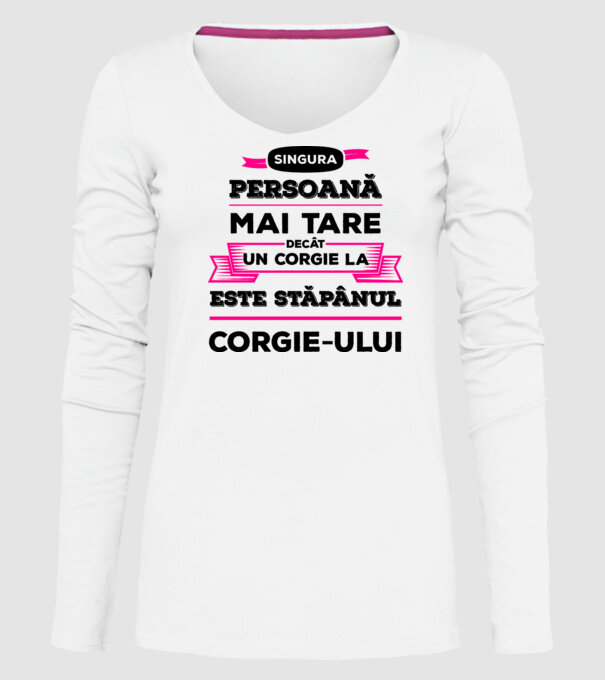 singura persoană mai tare decât un Corgie la este stăpânul Corgie-ului model alb pe tricou