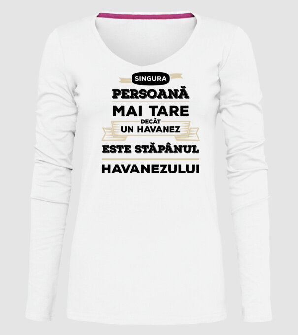 singura persoană mai tare decât un Havanez este stăpânul Havanezului model alb pe tricou