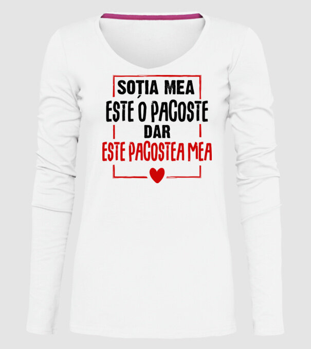 soția mea este o pacoste model alb pe tricou