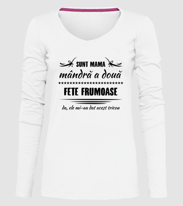 Sunt mama mândră a două fete frumoase - da, ele mi-au dat acest tricou model alb pe tricou