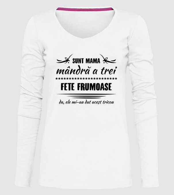Sunt mama mândră a trei fete frumoase - da, ele mi-au dat acest tricou model alb pe tricou