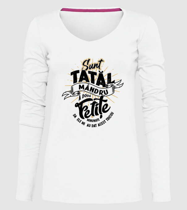 Sunt tatăl mândru a două fetițe minunate - da, ele mi-au dat acest tricou model alb pe tricou