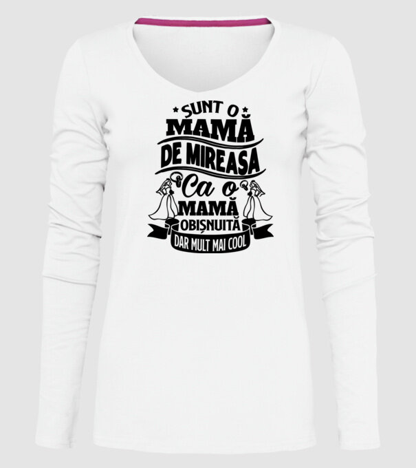 Sunt o mamă de mireasă, ca o mamă obișnuită, dar mult mai cool model alb pe tricou