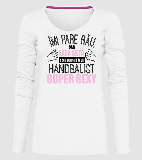 Îmi pare rău, dar fata asta e deja rezervată de un HANDBALIST super sexy model alb pe tricou