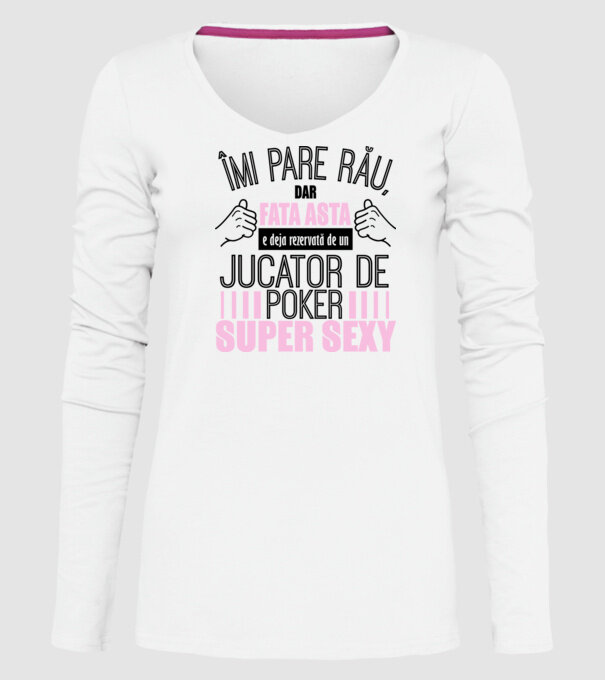 Îmi pare rău, dar fata asta e deja rezervată de un JUCĂTOR DE POKER super sexy model alb pe tricou