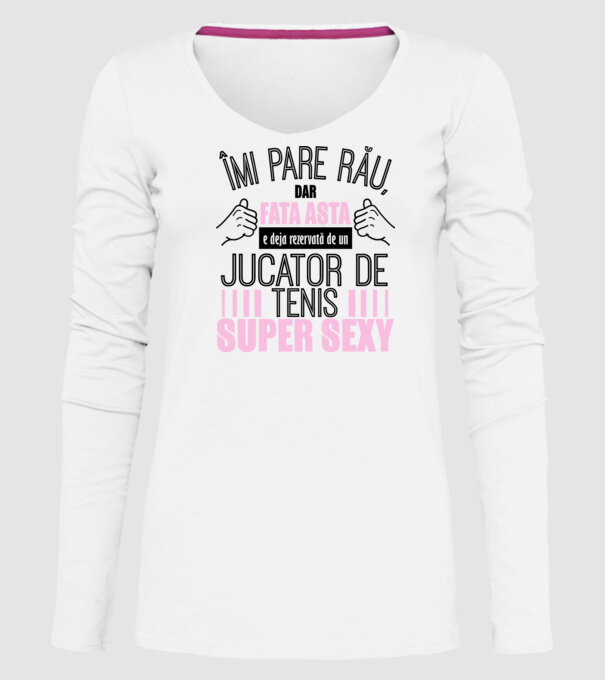 Îmi pare rău, dar fata asta e deja rezervată de un JUCĂTOR DE TENIS super sexy model alb pe tricou